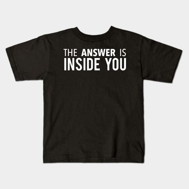 The Answer Is Inside You Kids T-Shirt by Elvdant